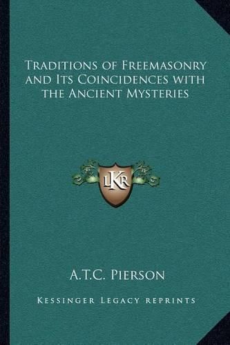 Cover image for Traditions of Freemasonry and Its Coincidences with the Ancient Mysteries