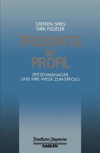 Cover image for Produkte Mit Profil: Spitzenmanager Und Ihre Wege Zum Erfolg