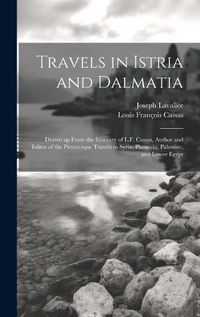 Cover image for Travels in Istria and Dalmatia