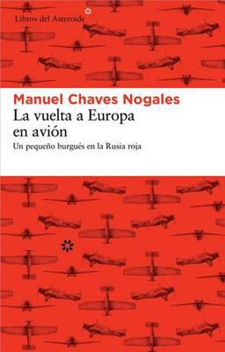 Cover image for La Vuelta a Europa En Avion: Un Pequeno Burgues En La Rusia Roja