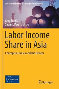 Cover image for Labor Income Share in Asia: Conceptual Issues and the Drivers
