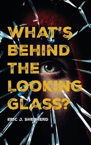 What's Behind The Looking Glass?