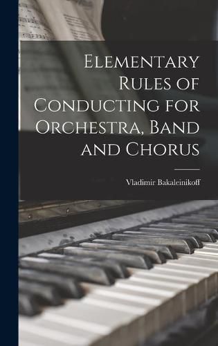 Cover image for Elementary Rules of Conducting for Orchestra, Band and Chorus