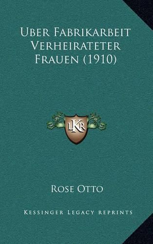 Uber Fabrikarbeit Verheirateter Frauen (1910)