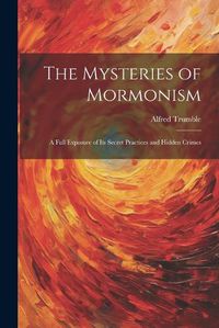 Cover image for The Mysteries of Mormonism