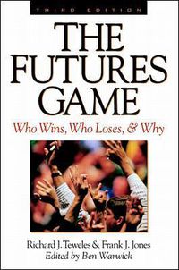 Cover image for The Futures Game: Who Wins, Who Loses, & Why