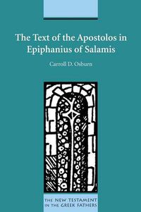 Cover image for The Text of the Apostolos in Epiphanius of Salamis