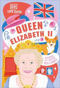 Cover image for DK Life Stories Queen Elizabeth II