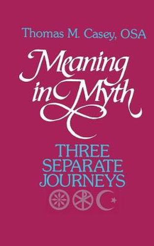 Cover image for Meaning in Myth: Three Separate Journeys