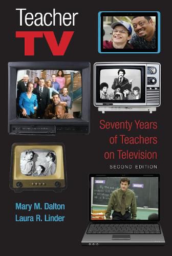 Cover image for Teacher TV: Seventy Years of Teachers on Television, Second Edition