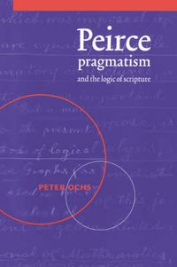 Cover image for Peirce, Pragmatism, and the Logic of Scripture