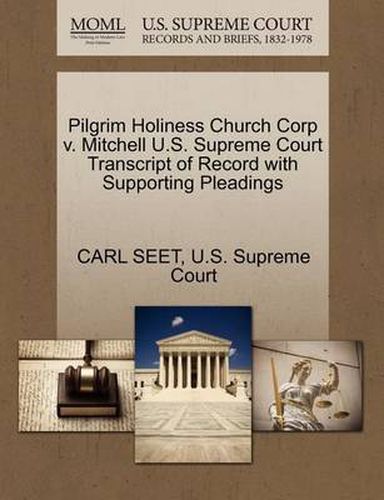 Cover image for Pilgrim Holiness Church Corp V. Mitchell U.S. Supreme Court Transcript of Record with Supporting Pleadings