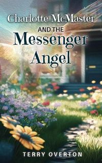 Cover image for Charlotte McMaster and the Messenger Angel