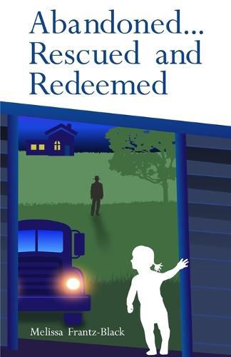 Cover image for Abandoned... Rescued and Redeemed