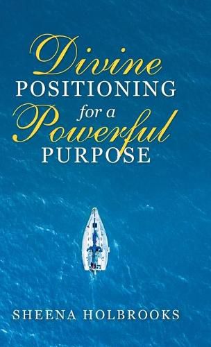 Cover image for Divine Positioning for a Powerful Purpose