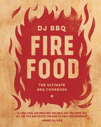 Cover image for Fire Food: The Ultimate BBQ Cookbook