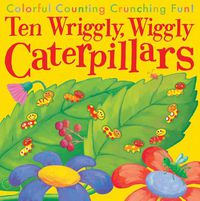 Cover image for Ten Wriggly, Wiggly Caterpillars