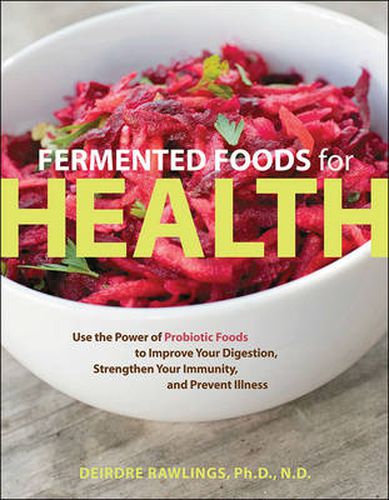 Cover image for Fermented Foods for Health: Use the Power of Probiotic Foods