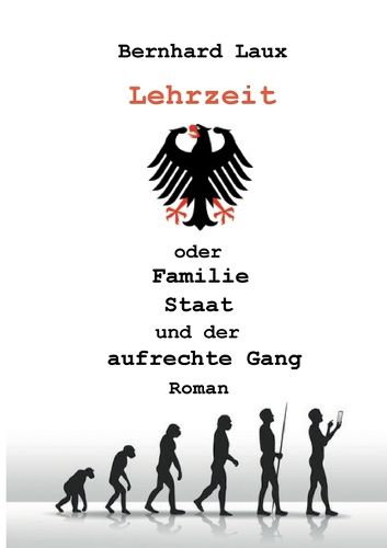 Cover image for Lehrzeit: oder Familie Staat und der aufrechte Gang