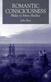 Cover image for Romantic Consciousness: Blake to Mary Shelley