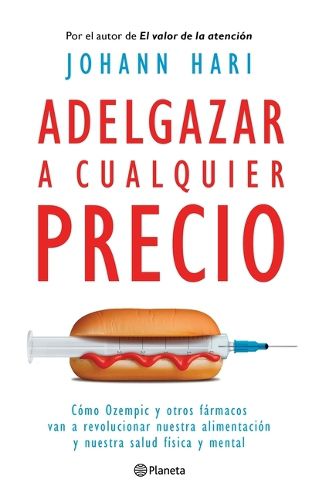 Cover image for Adelgazar a Cualquier Precio: Como Los Nuevos Farmacos Contra La Obesidad Van a Revolucionar Nuestra Alimentacion Y Nuestra Salud Fisica Y Mental / Magic Pill
