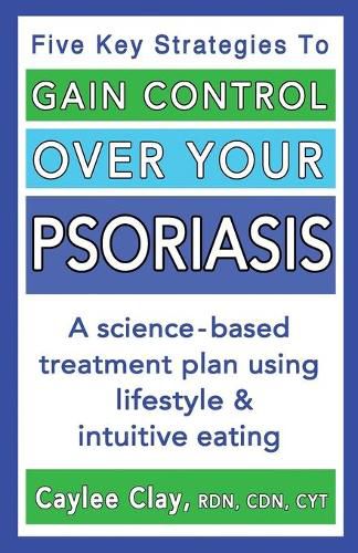 Gain Control Over Your Psoriasis