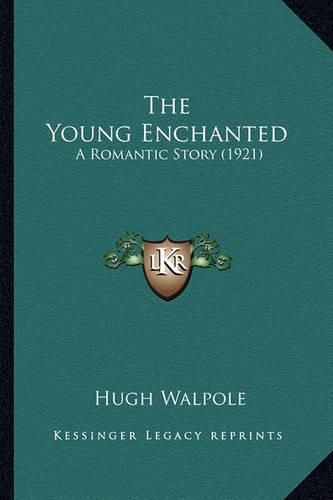 The Young Enchanted: A Romantic Story (1921)