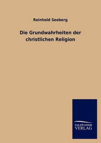 Cover image for Die Grundwahrheiten der christlichen Religion