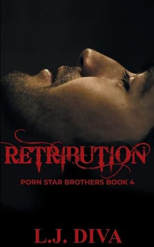 Cover image for Retribution: Porn Star Brothers Book 4