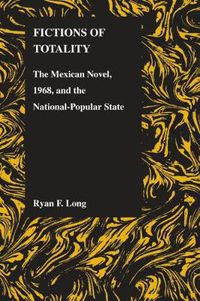 Cover image for Fictions of Totality: The Mexican Novel and the National-popular State