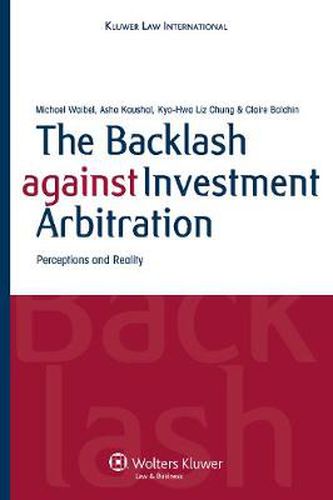 Cover image for The Backlash against Investment Arbitration: Perceptions and Reality