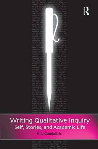 Cover image for Writing Qualitative Inquiry: Self, Stories, and Academic Life