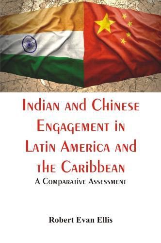 Cover image for Indian and Chinese Engagement in Latin America and the Caribbean :: A Comparative Assessment