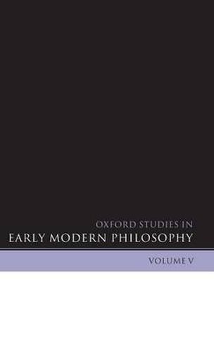 Cover image for Oxford Studies in Early Modern Philosophy Volume V