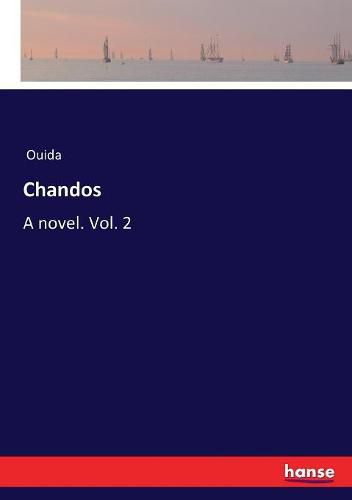 Cover image for Chandos: A novel. Vol. 2