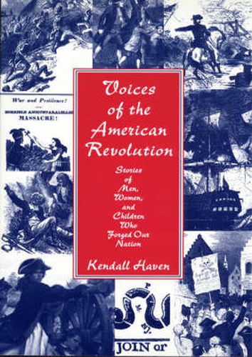 Cover image for Voices of the American Revolution: Stories of Men, Women, and Children Who Forged Our Nation