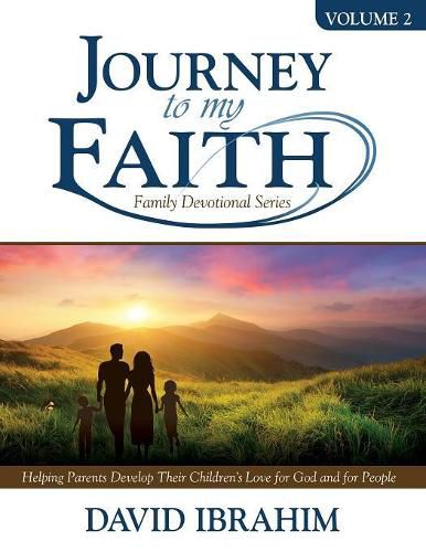 Cover image for Journey to My Faith Family Devotional Series Volume 2: Helping Parents Develop Their Children's Love for God and for People