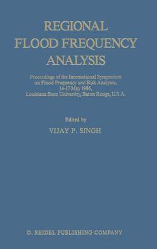 Cover image for Regional Flood Frequency Analysis: Proceedings of the International Symposium on Flood Frequency and Risk Analyses, 14-17 May 1986, Louisiana State University, Baton Rouge, U.S.A.