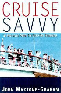 Cover image for Cruise Savvy: An Invaluable Primer for First Time Passengers