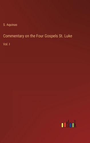 Cover image for Commentary on the Four Gospels St. Luke