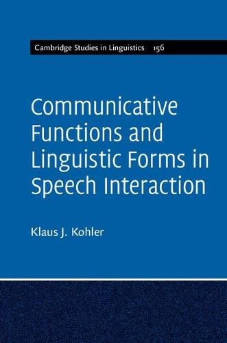 Cover image for Communicative Functions and Linguistic Forms in Speech Interaction: Volume 156