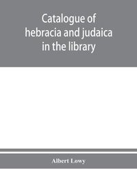 Cover image for Catalogue of hebracia and judaica in the library of the Corporation of the city of London