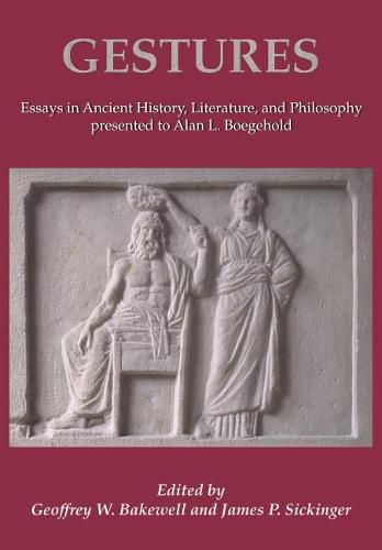 Cover image for Gestures: Essays in Ancient History, Literature, and Philosophy presented to Alan L. Boegehold