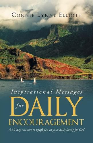 Cover image for Inspirational Messages for Daily Encouragement: A 30-day resource to uplift you in your daily living for God