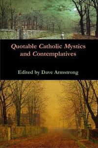 Cover image for Quotable Catholic Mystics and Contemplatives