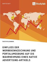 Cover image for Einfluss der Werbekennzeichnung und Portalumgebung auf die Wahrnehmung eines Native Advertising-Artikels