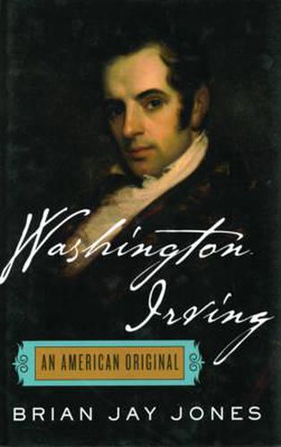 Cover image for Washington Irving: The Definitive Biography of America's First Bestselling Author