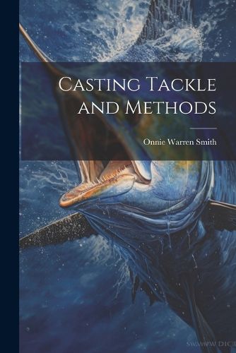 Casting Tackle and Methods