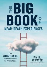 Cover image for Big Book of Near-Death Experiences: The Ultimate Guide to the Nde and it's Aftereffects