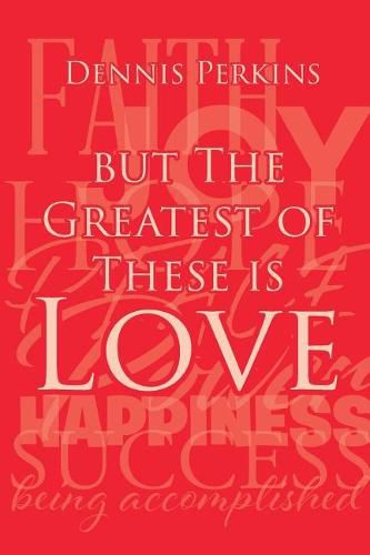 Cover image for But The Greatest of These is Love